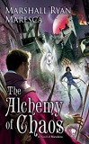 ALCHEMY OF CHAOS-by Marshall Ryan Maresca cover