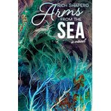 Arms From the Sea-by Rich Shapero cover pic