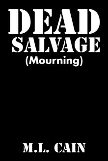 Dead Salvage, by M.L. Cain cover pic