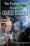 The Twilight Zone Scripts of Charles Beaumont-edited by Roger Anker cover pic