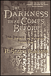 The Darkness That Comes Before-by R. Scott Bakker cover pic