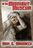 In The Midnight Museum, by Gary A. Braunbeck cover pic