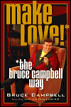Make Love The Bruce Campbell Way-by Bruce Campbell cover pic