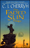 The Faded Sun Trilogy-by C. J. Cherryh cover