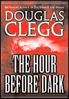 The Hour Before Dark-by Douglas Clegg cover pic