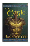 The Eagle: Camulod Chronicles-by Jack Whyte cover