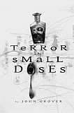 Terror in Small Doses, by John Grover cover image