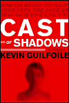 Cast of Shadows, by Kevin Guilfoile cover pic