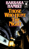 Those Who Hunt the Night-by Barbara Hambly cover pic