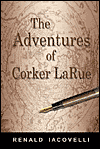 The Adventures of Corker LaRueRenald Iacovelli cover image