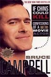 If Chins Could Kill: Confessions of a B Movie Actor, by Bruce Campbell cover image