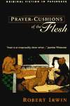 Prayer-Cushions of the Flesh-by Robert Irwin cover pic