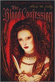 The Blood Confession-by Alisa M. Libby cover