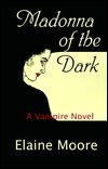 Madonna of the Dark-by Elaine Moore cover pic