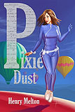 Pixie Dust, by Henry Melton cover pic