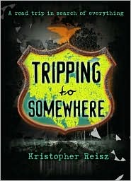 Tripping to Somewhere-edited by Kristopher Reisz cover