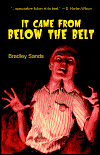 It Came From Below the Belt, by Bradley Sands cover image