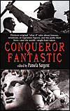 Conqueror Fantastic-edited by Pamela Sargent cover pic