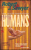 Humans, by Robert J. Sawyer cover pic