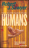 HumansRobert J. Sawyer cover image