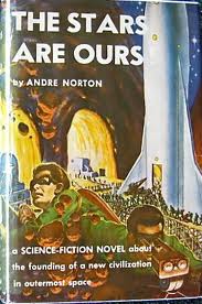 The Stars are Ours-by Andre Norton cover pic