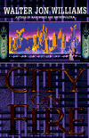 City on Fire-by Walter Jon Williams cover pic